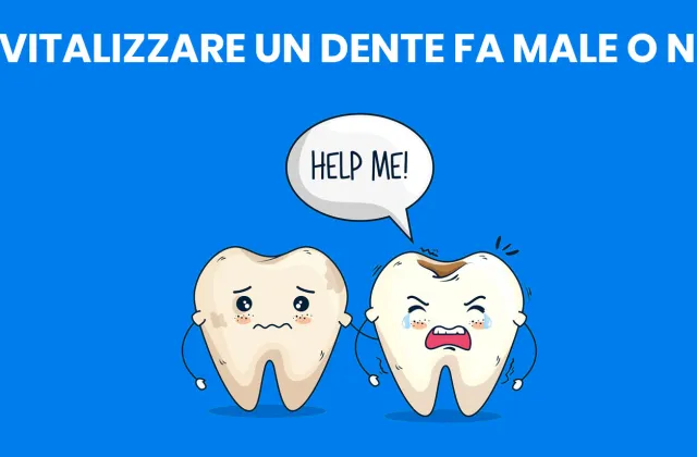 devitalizzare un dente fa male o no