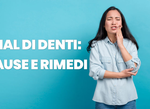 mal di denti cause e rimedi