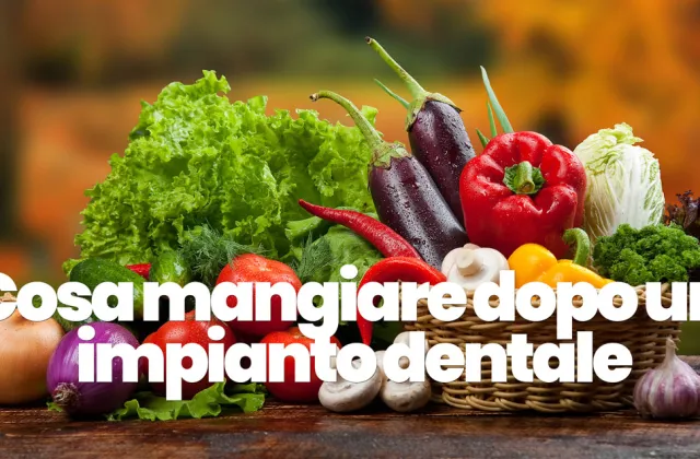 cosa mangiare dopo aver messo un impianto dentale