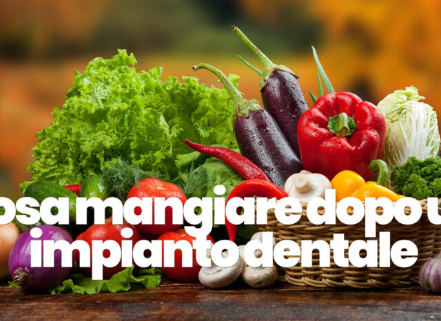 cosa mangiare dopo aver messo un impianto dentale