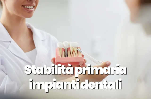 stabilità primaria impianti dentali